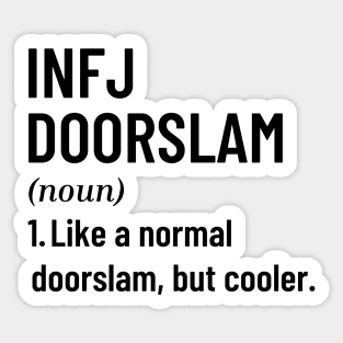 Don't Ever Get An INFJ Doorslam - The Door Slam Funny INFJ Dark Side Dark Humor Sticker